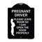 Signmission Pregnant Driver Please Leave Room So I Can Open Door Properly Alum Sign, 24" x 18", BW-1824-23275 A-DES-BW-1824-23275 - alternate 1
